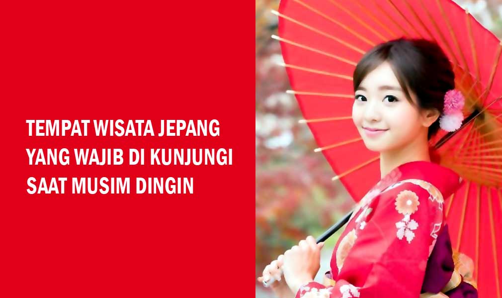 Tempat Wisata Jepang Di Musim Dingin