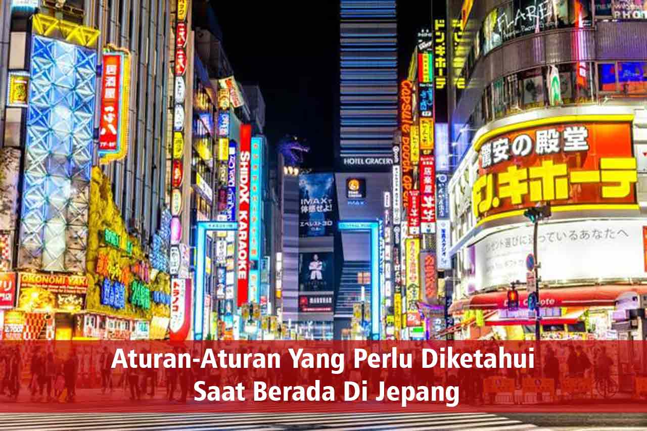 Aturan-Aturan Yang Perlu Diketahui Saat Berada Di Jepang