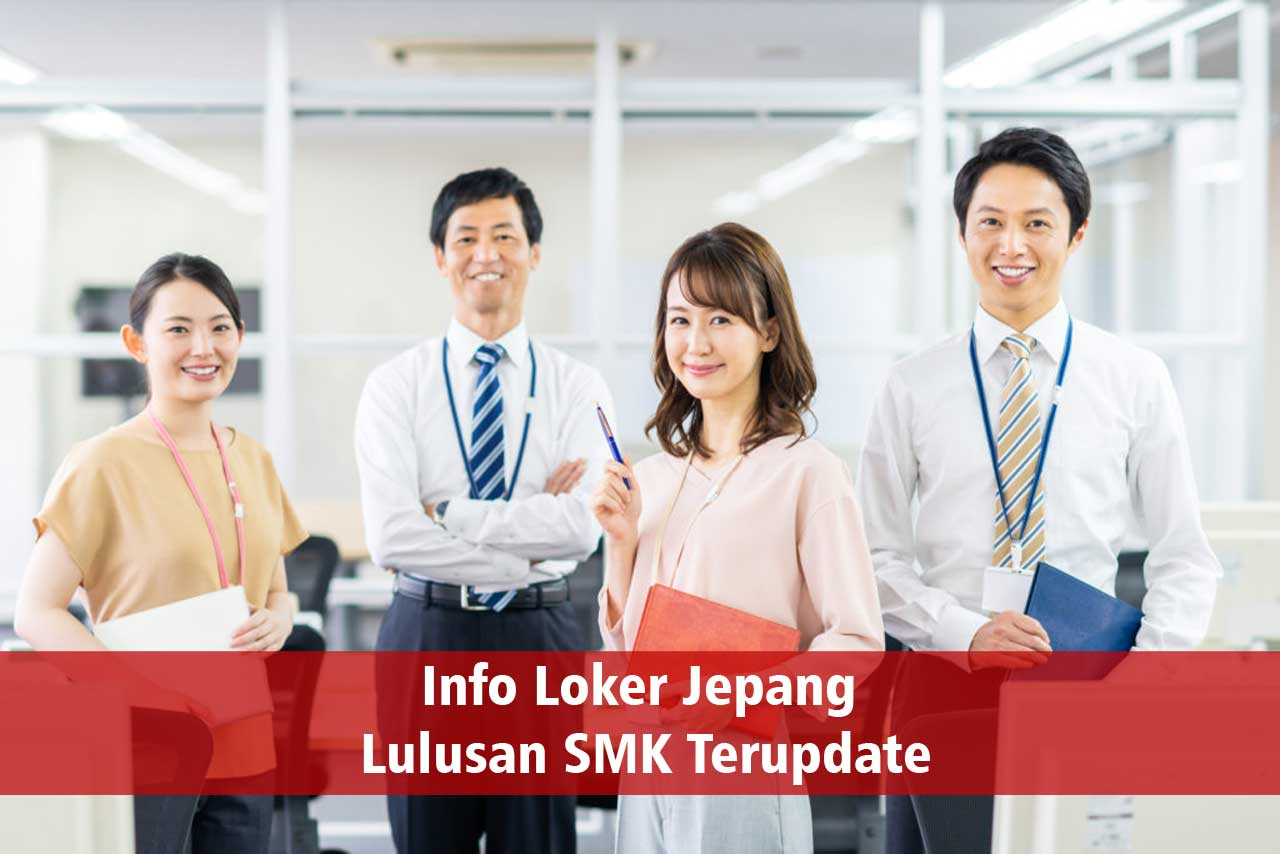 Info Loker Jepang Lulusan SMK Terupdate