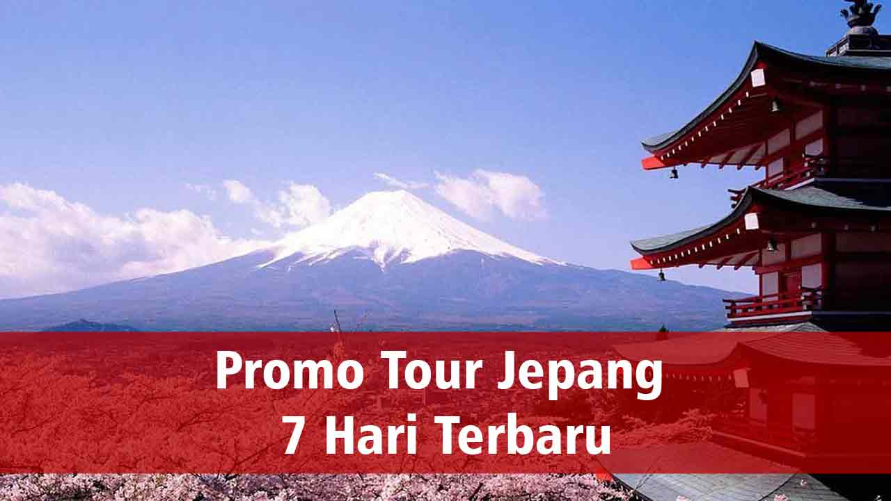 Promo Tour Jepang 7 Hari Terbaru