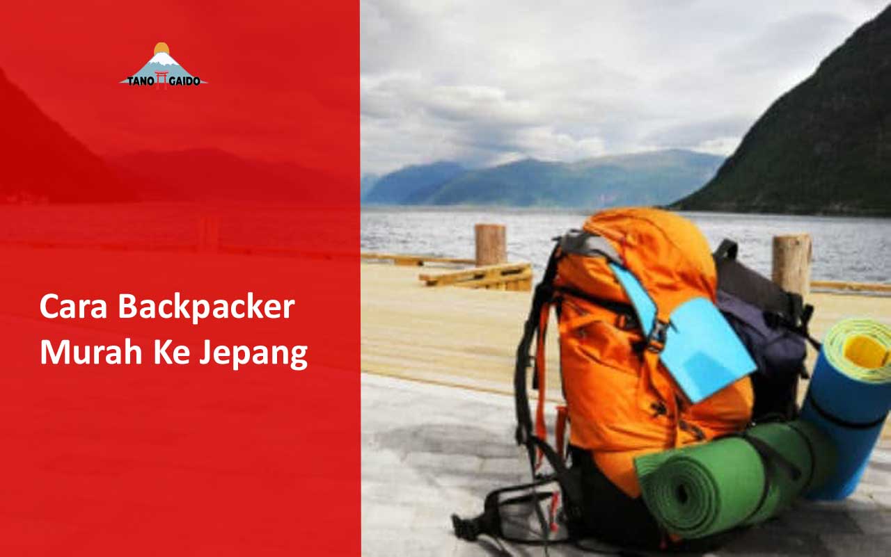 Cara Backpacker Murah Ke Jepang