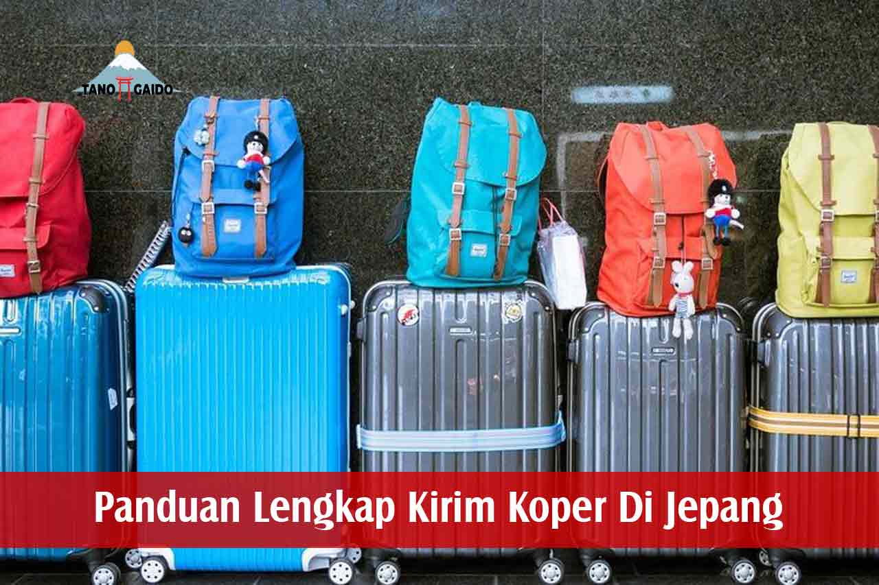 Panduan Lengkap Kirim Koper Di Jepang