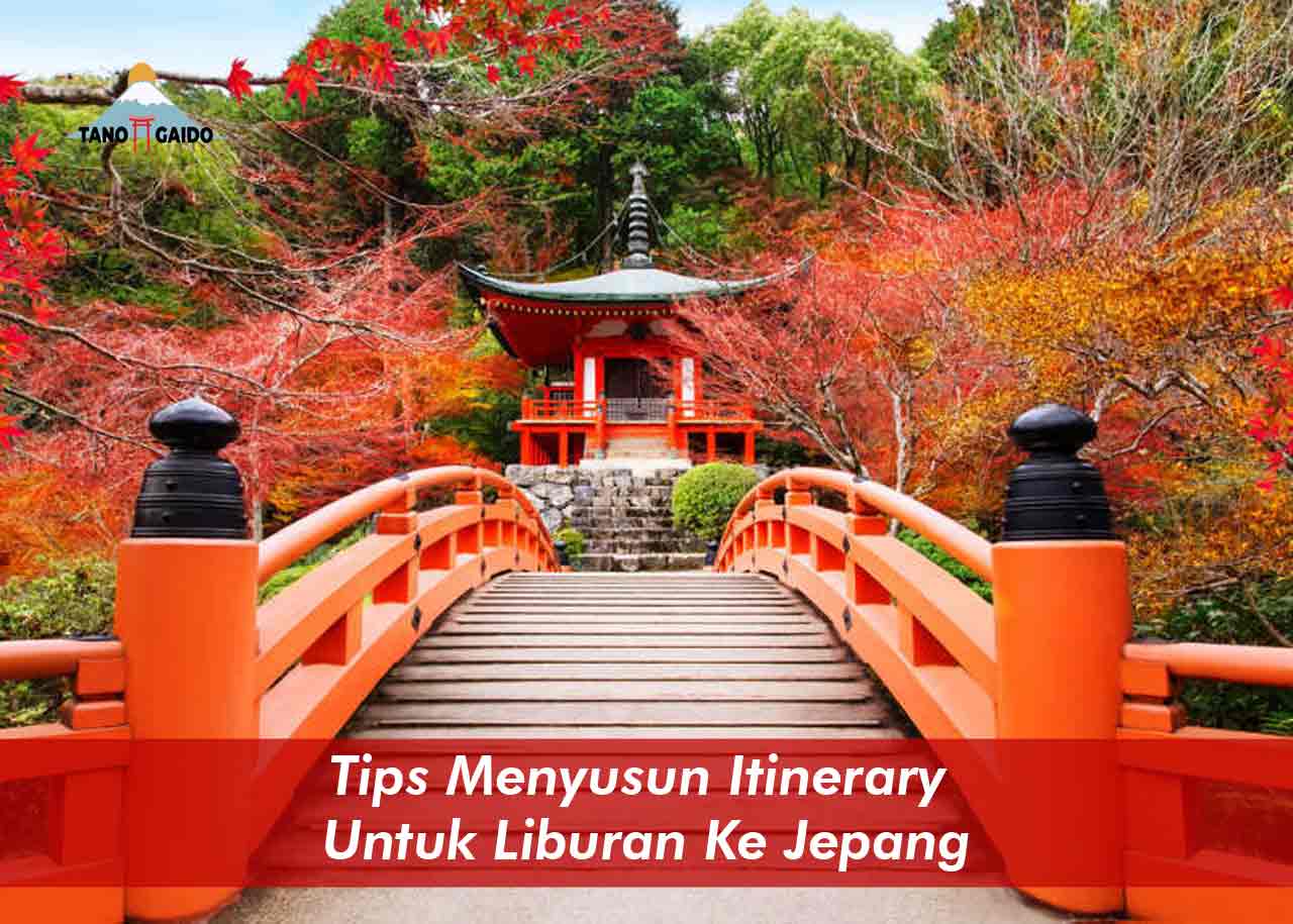 Tips Menyusun Itinerary Untuk Liburan Ke Jepang