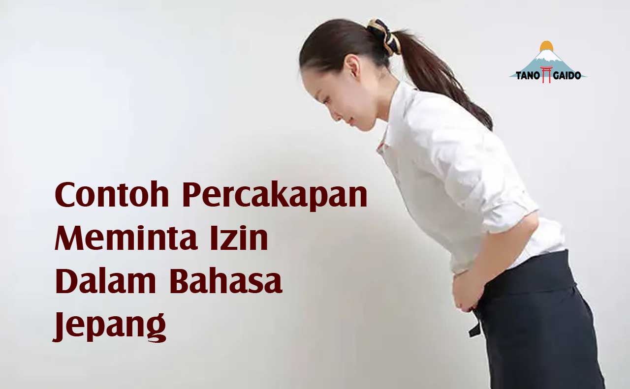 Contoh Percakapan Meminta Izin Dalam Bahasa Jepang