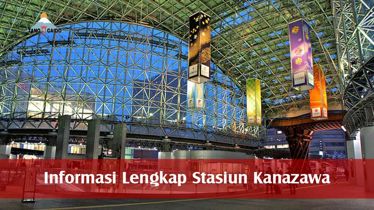 Informasi Lengkap Stasiun Kanazawa