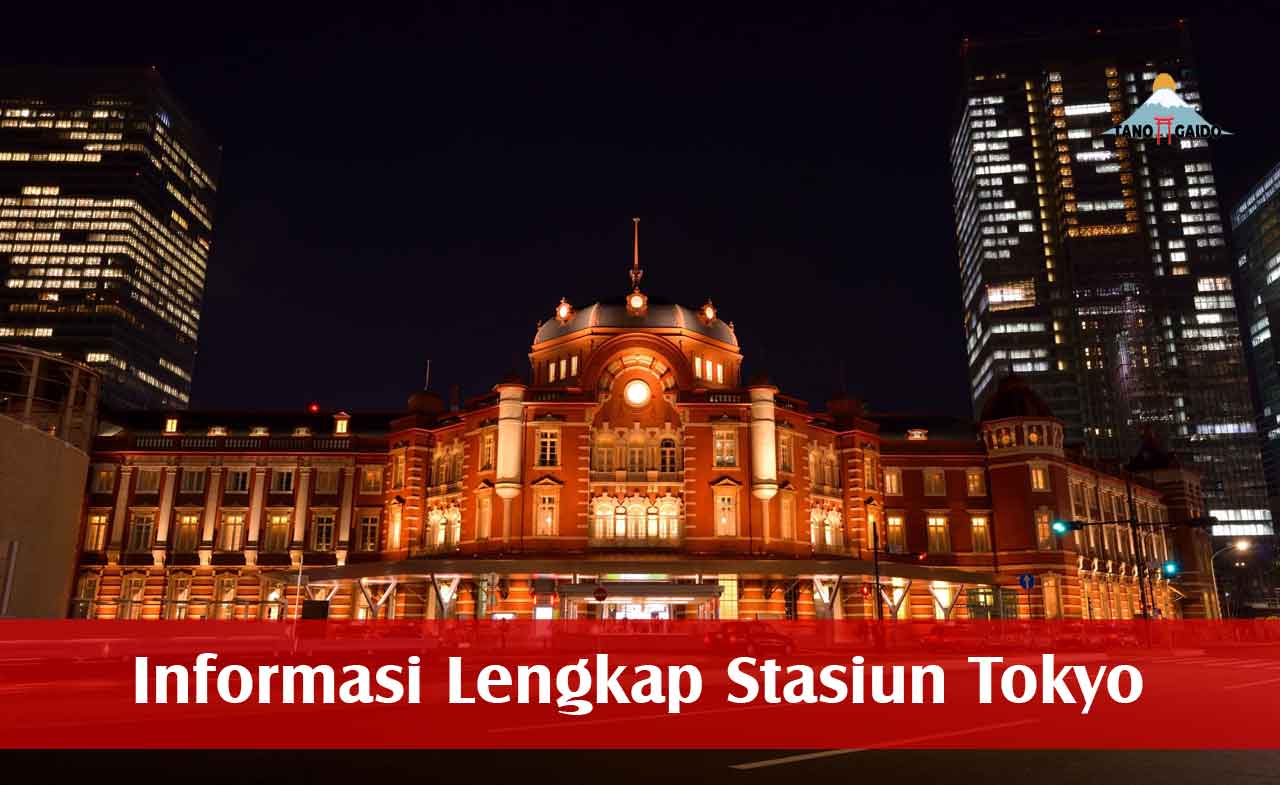 Informasi Lengkap Stasiun Tokyo