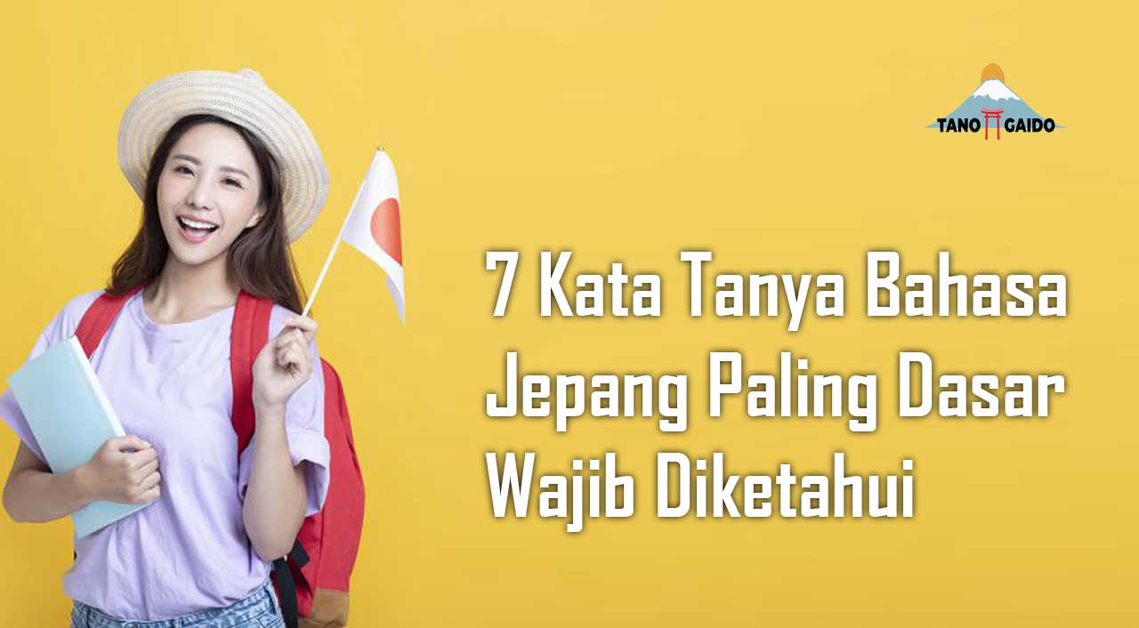 7 Kata Tanya Bahasa Jepang Paling Dasar Wajib Diketahui