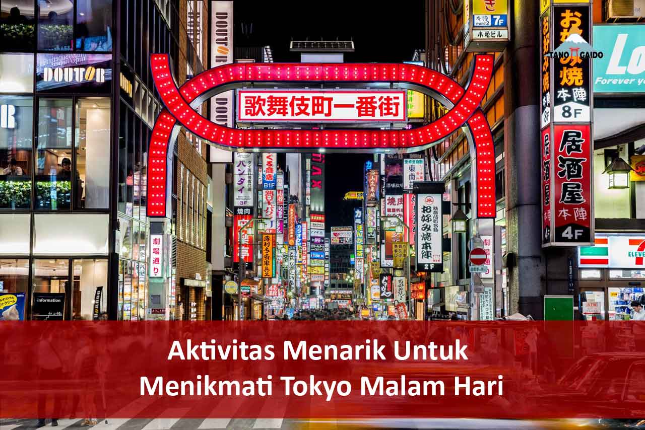 Aktivitas Menarik Untuk Menikmati Tokyo Malam Hari