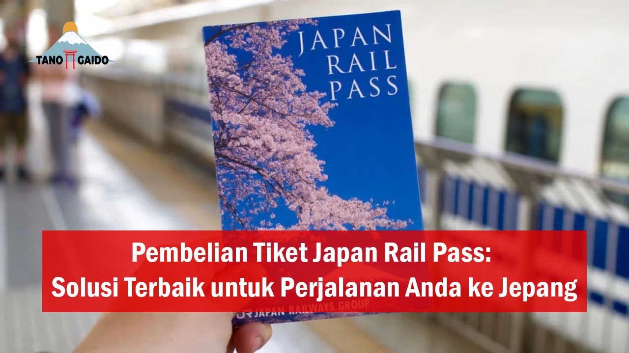 Pembelian Tiket Japan Rail Pass