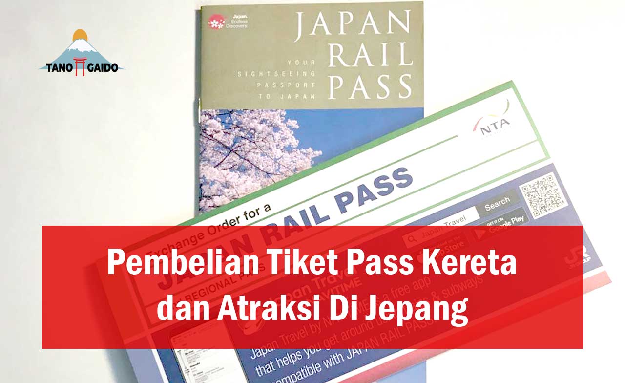 Pembelian Tiket Pass Kereta dan Atraksi Di Jepang