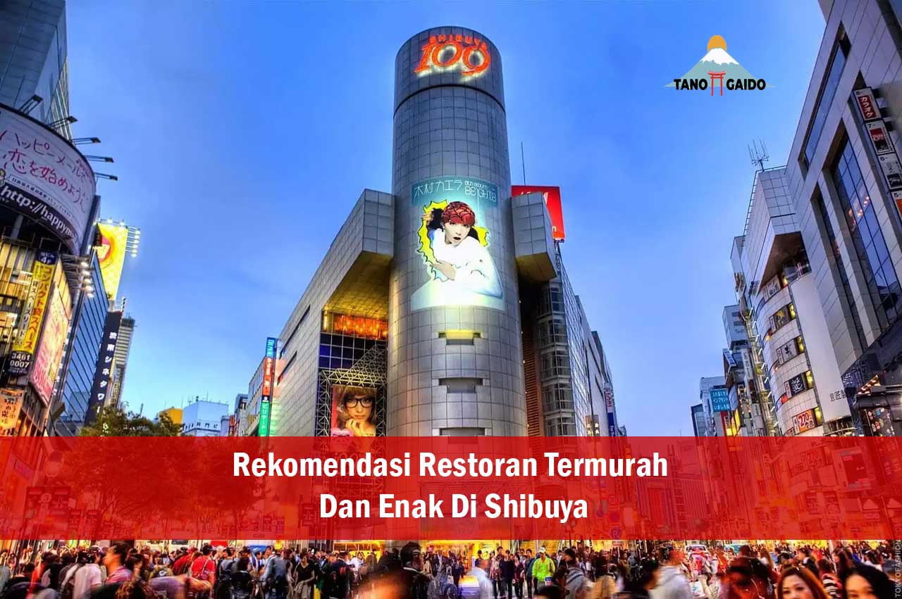 Rekomendasi Restoran Termurah Dan Enak Di Shibuya