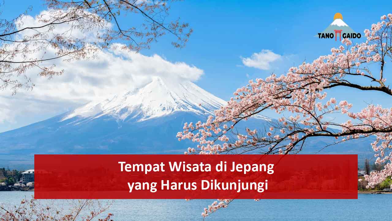 Tempat Wisata di Jepang yang Harus Dikunjungi