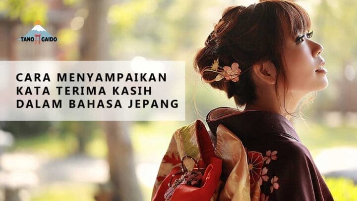 Cara Menyampaikan Kata Terima Kasih Dalam Bahasa Jepang