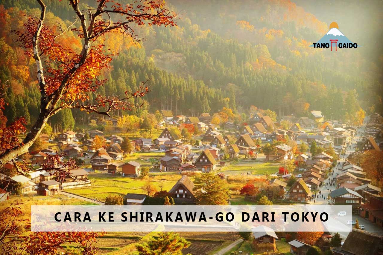 Cara ke Shirakawa-go dari Tokyo