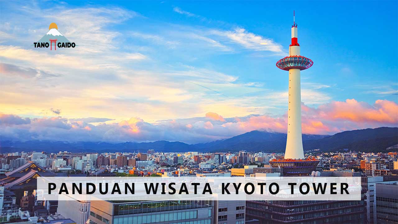 Panduan Wisata Kyoto Tower