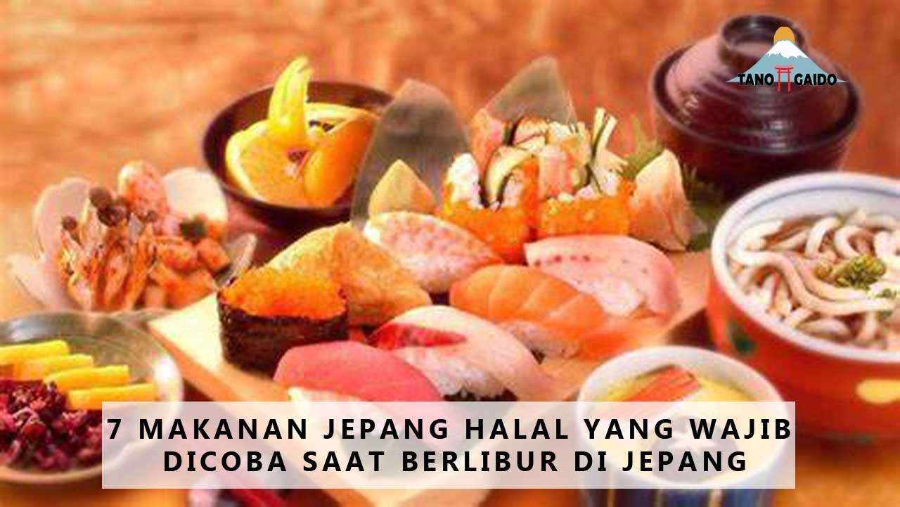 7 Makanan Jepang Halal yang Wajib Dicoba Saat Berlibur di Jepang