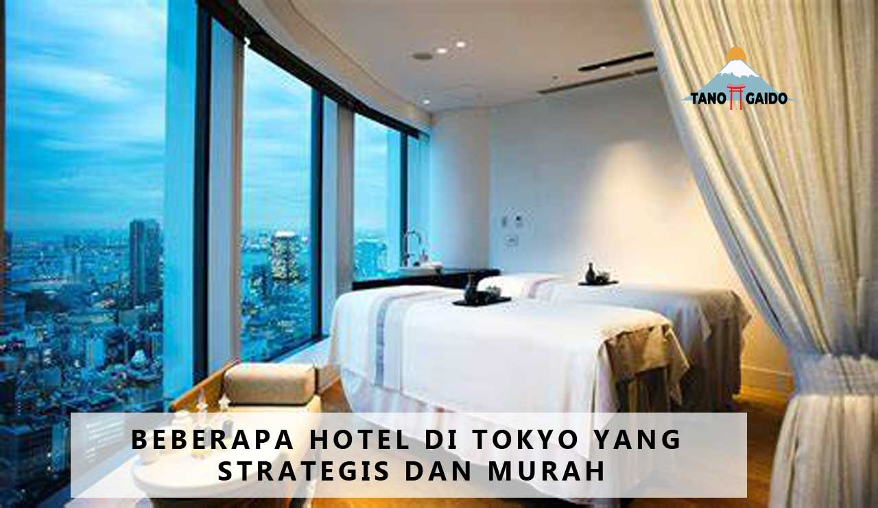 Beberapa Hotel di Tokyo yang Strategis dan Murah