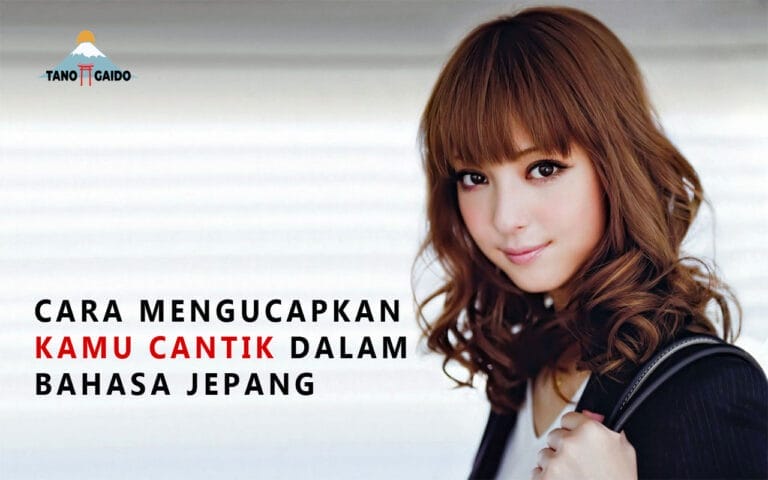 Cara Mengucapkan Kamu Cantik Dalam Bahasa Jepang