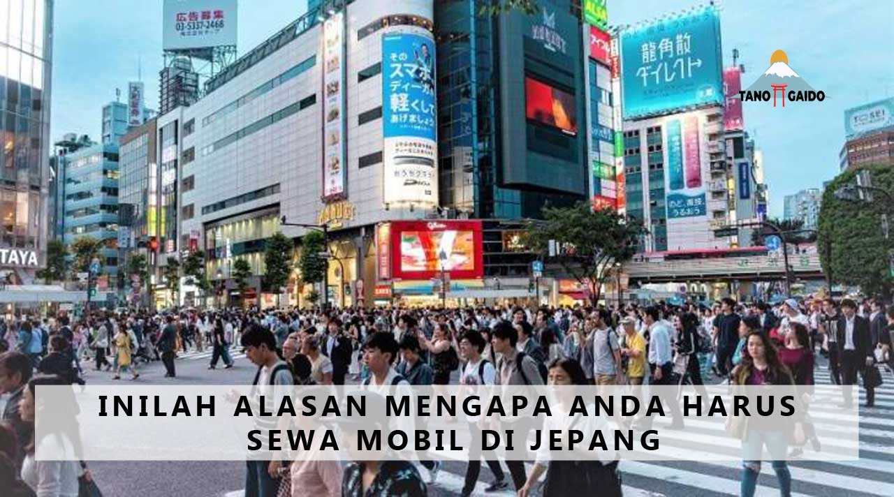 Inilah Alasan Mengapa Anda Harus Sewa Mobil di Jepang