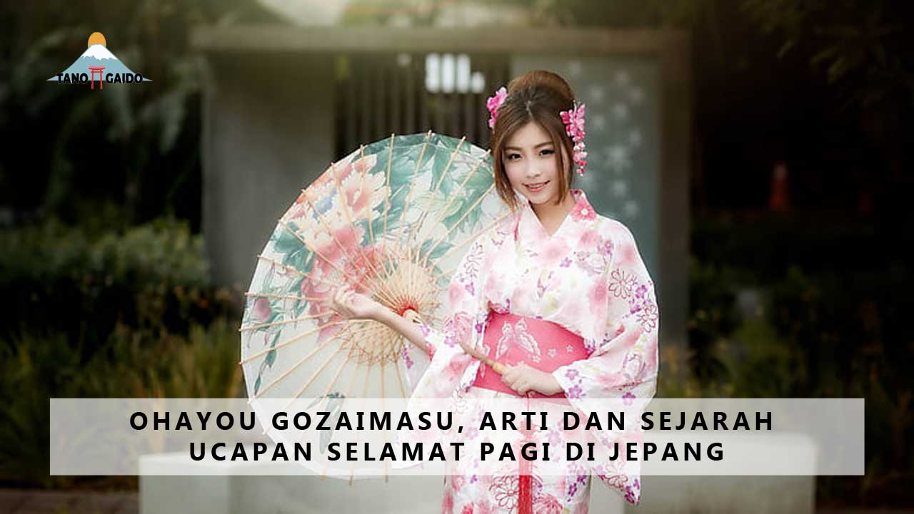 Ohayou Gozaimasu, Arti dan Sejarah Ucapan Selamat Pagi di Jepang