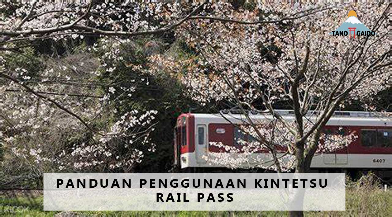 Panduan Penggunaan Kintetsu Rail Pass