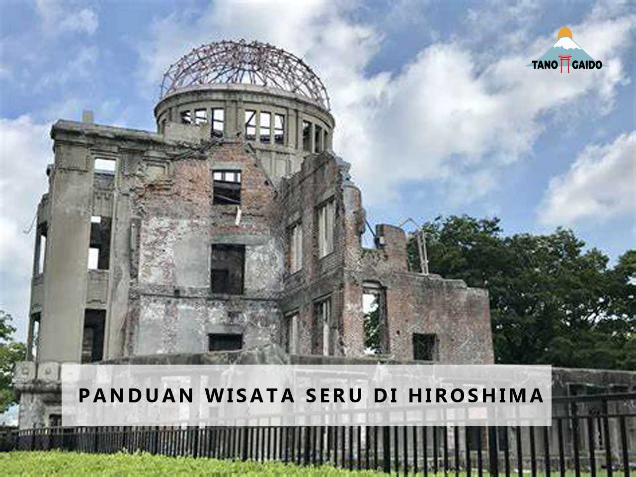 Panduan Wisata Seru di Hiroshima