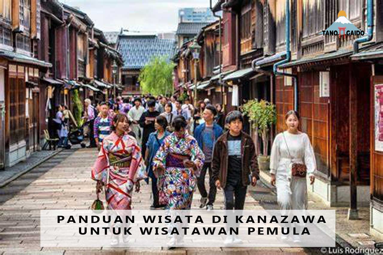 Panduan Wisata di Kanazawa untuk Wisatawan Pemula