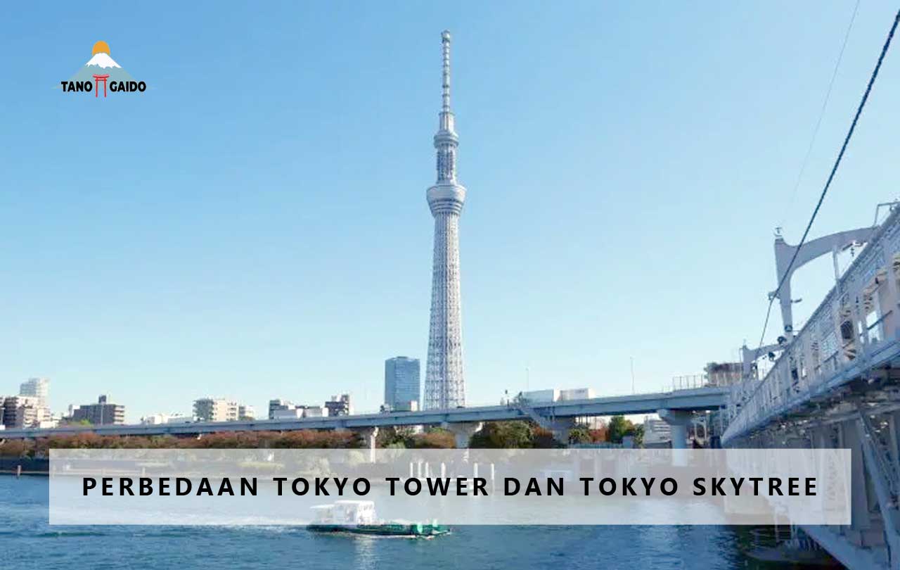 Perbedaan Tokyo Tower dan Tokyo Skytree