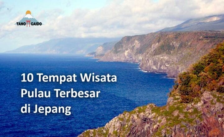 Daftar 10 Pulau Terbesar di Jepang