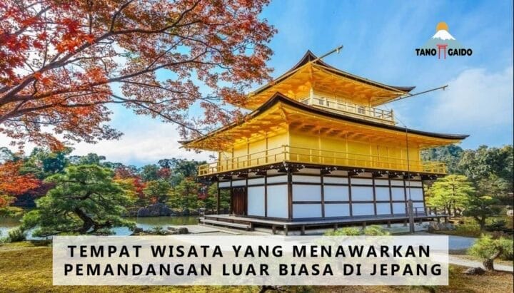 Tempat Wisata yang Menawarkan Pemandangan Luar Biasa di Jepang