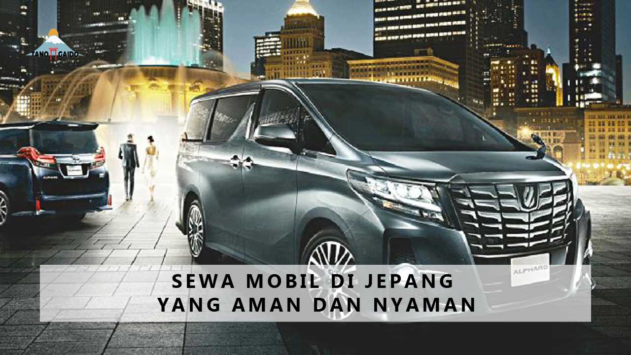 Sewa Mobil di Jepang yang Aman dan Nyaman