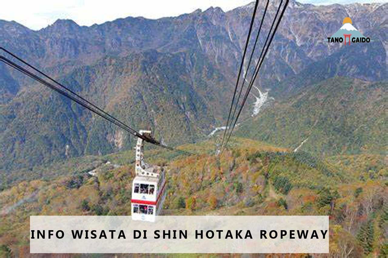 Info Wisata di Shin Hotaka Ropeway