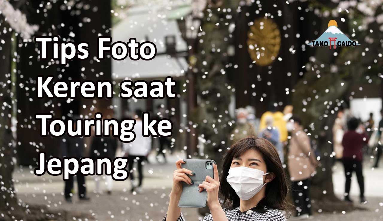 Tips Foto Keren saat Touring ke Jepang