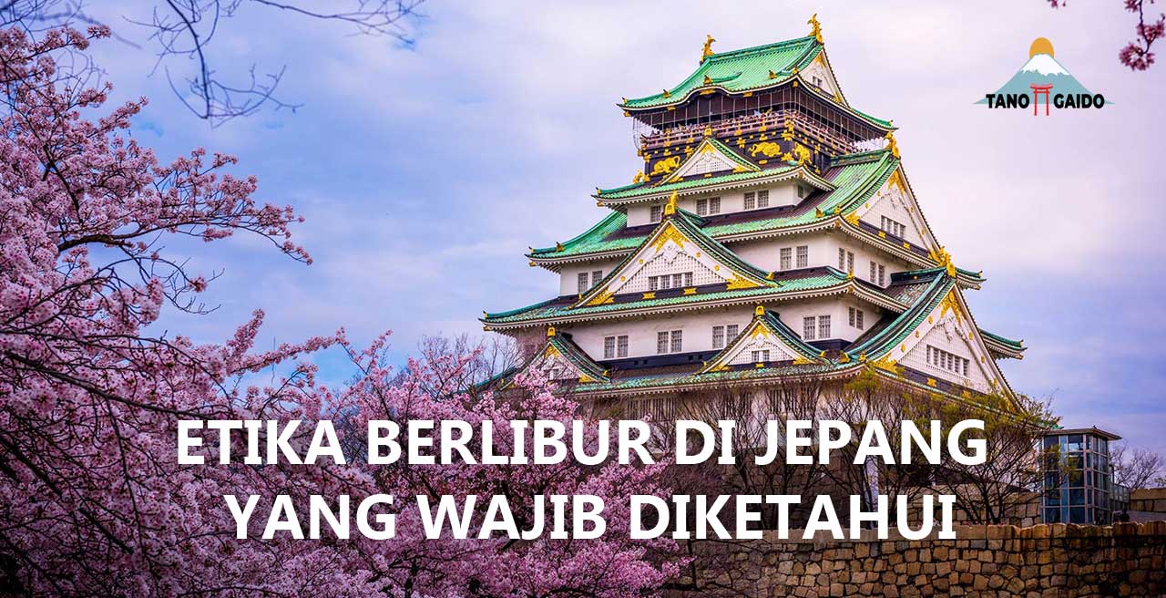 Etika Berlibur di Jepang yang Wajib Diketahui