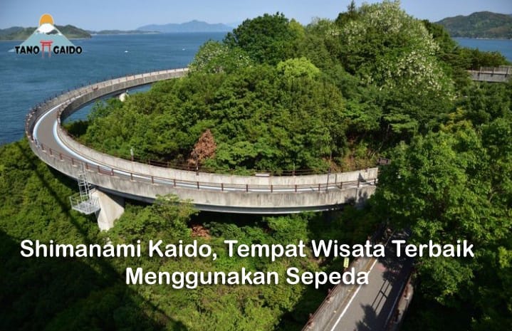 Shimanami Kaido, Tempat Wisata Terbaik Menggunakan Sepeda