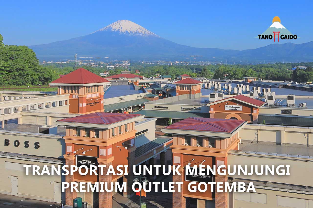 Transportasi untuk Mengunjungi Premium Outlet Gotemba