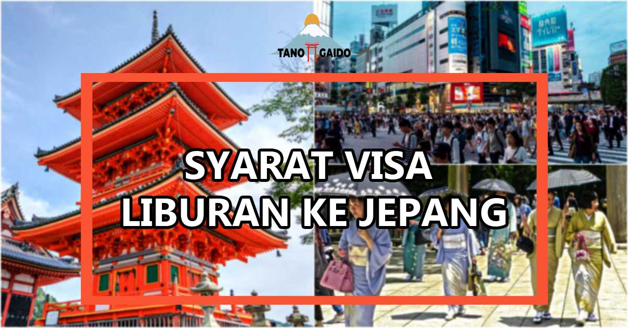 Syarat Visa Liburan ke Jepang