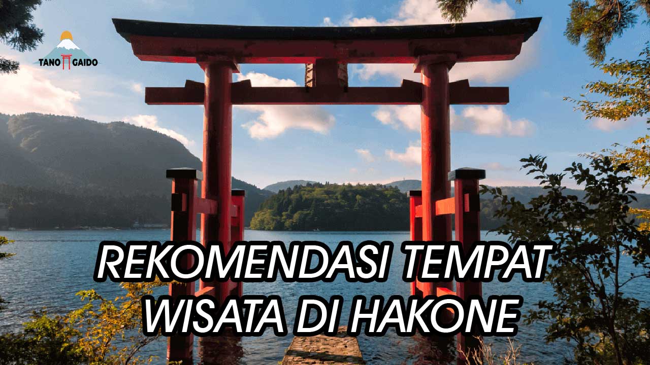 Tempat Wisata di Hakone