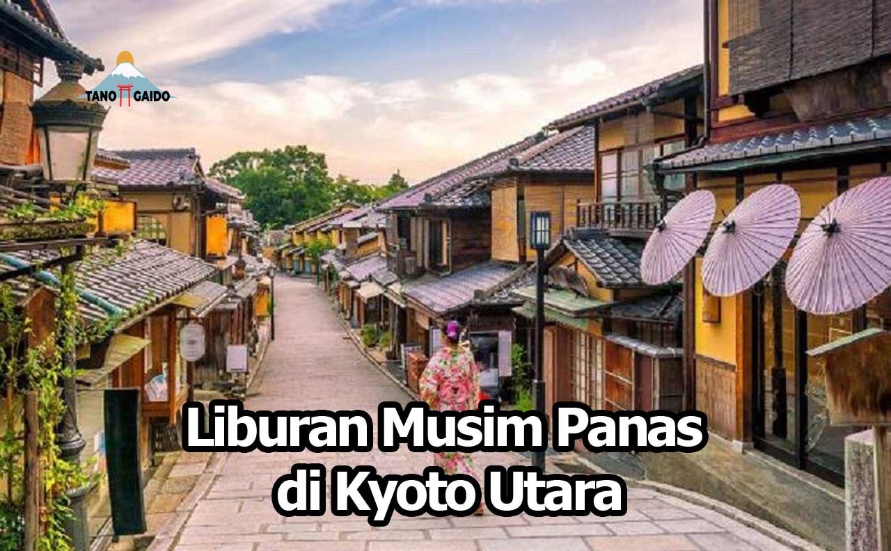 Liburan Musim Panas di Kyoto Utara