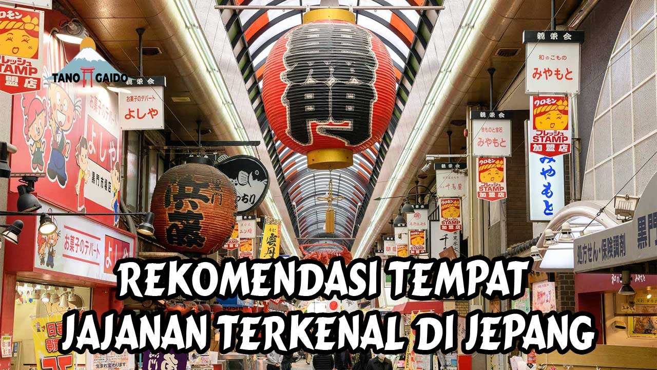 Tempat Jajanan Terkenal di Jepang