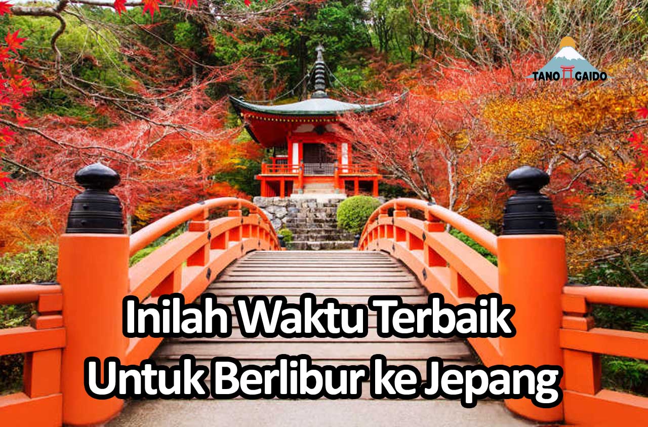 Waktu Terbaik Untuk Berlibur ke Jepang