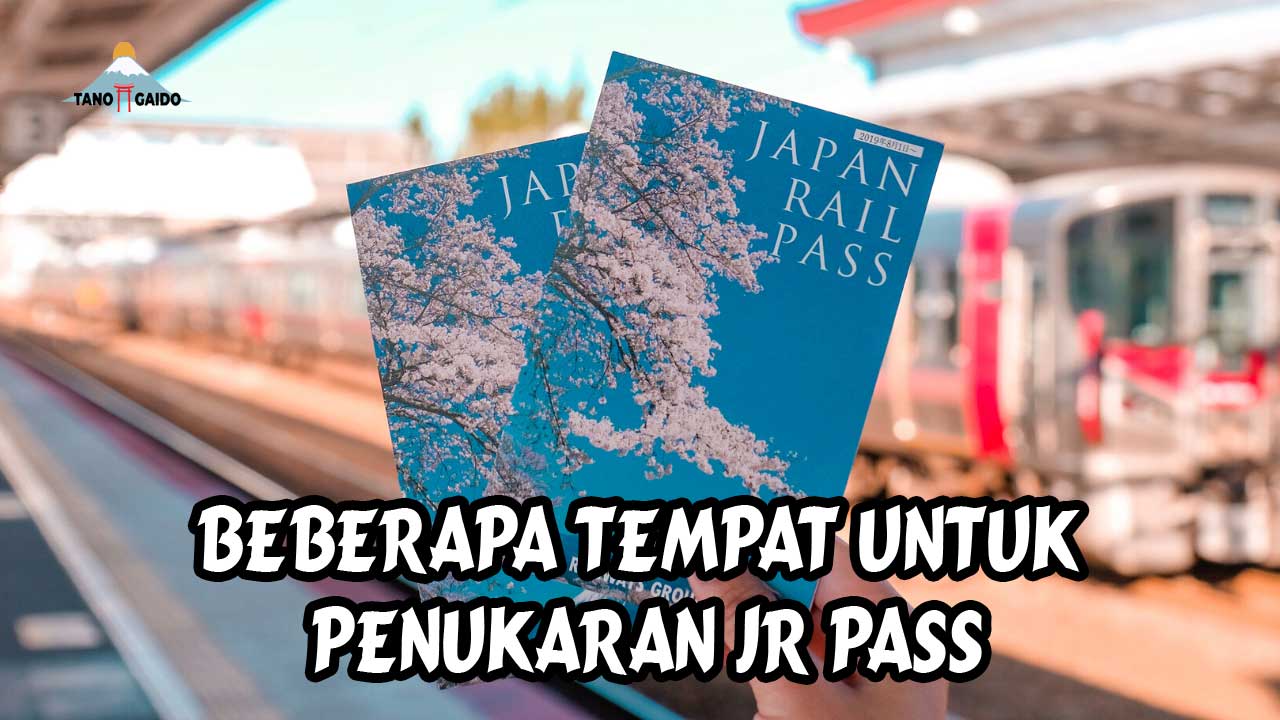 Tempat Penukaran JR Pass