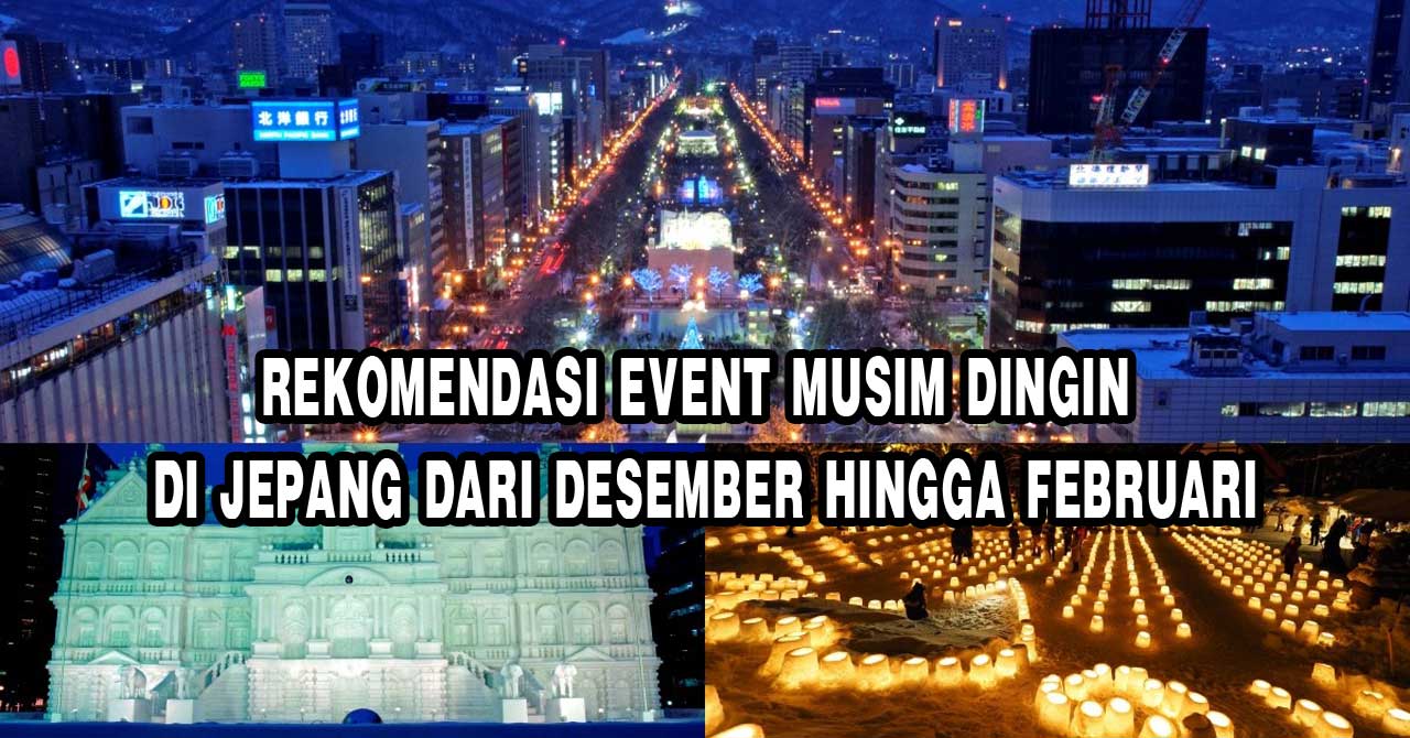 Event Musim Dingin di Jepang dari Desember hingga Februari