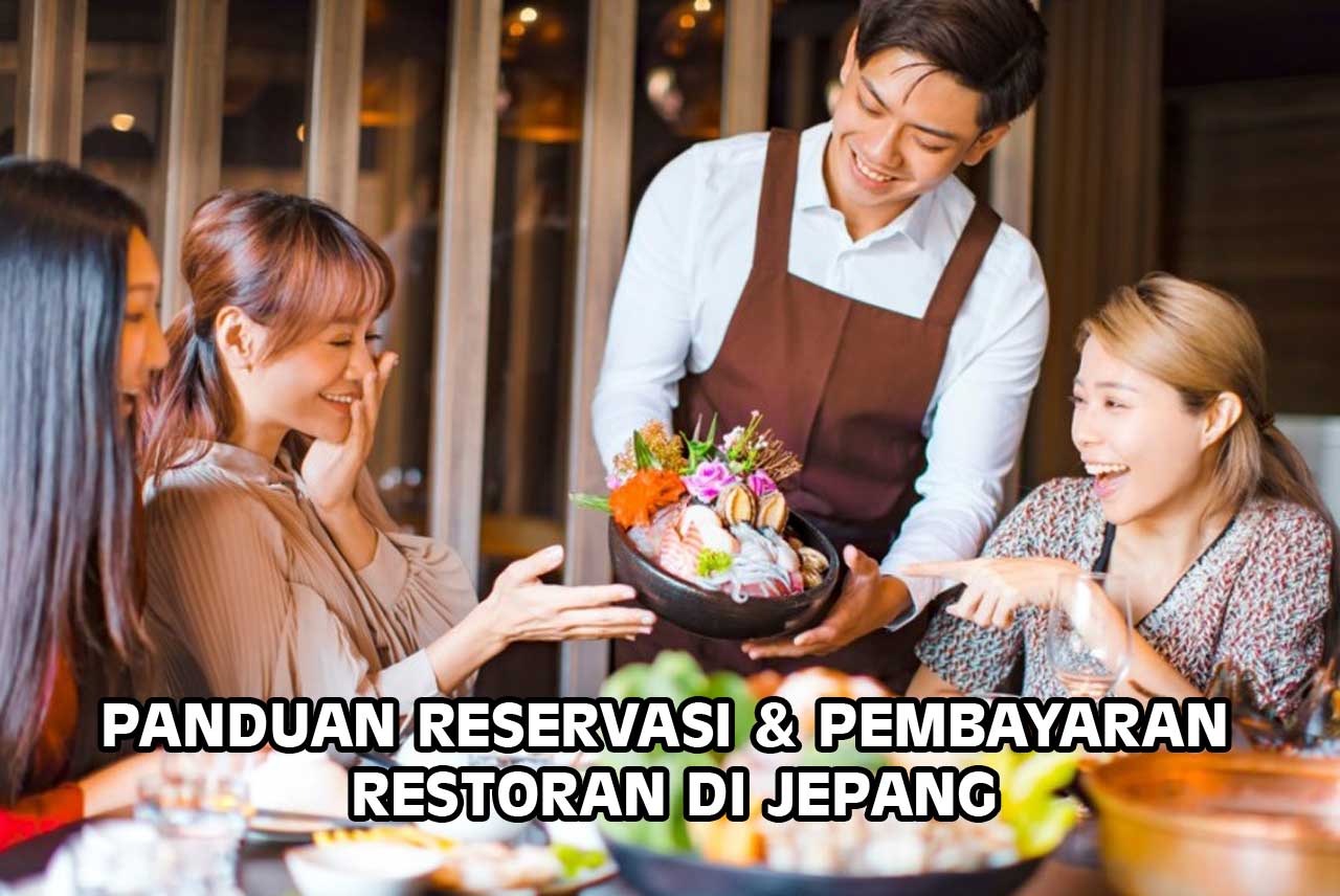 Panduan Reservasi & Pembayaran Restoran di Jepang