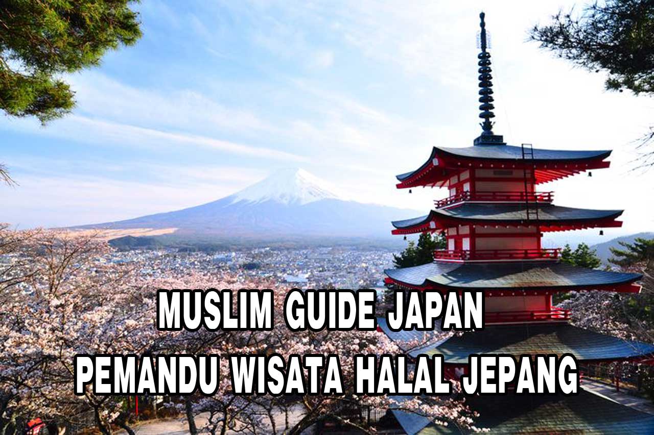 Muslim Guide Japan – Pemandu Wisata Halal Jepang