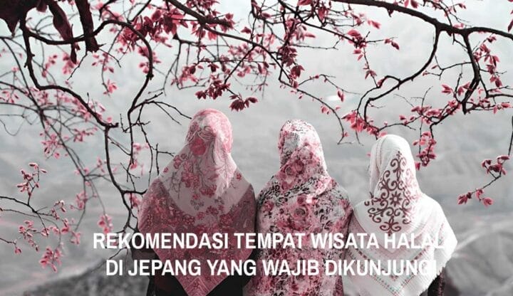 20 Rekomendasi Tempat Wisata Halal di Jepang yang Wajib Dikunjungi